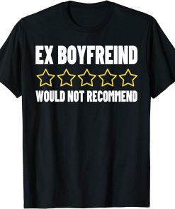 Ex Boyfriend Bad Reviews Adult Humor Would Not ReCommend T-Shirt