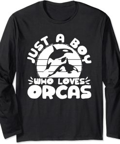 Whales Funny Orca Lovers Just A Boy Who Loves Orcas Long Sleeve T-Shirt