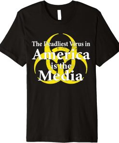 The Deadliest Virus In America Is The Media T-shirt Vintage Premium T-Shirt